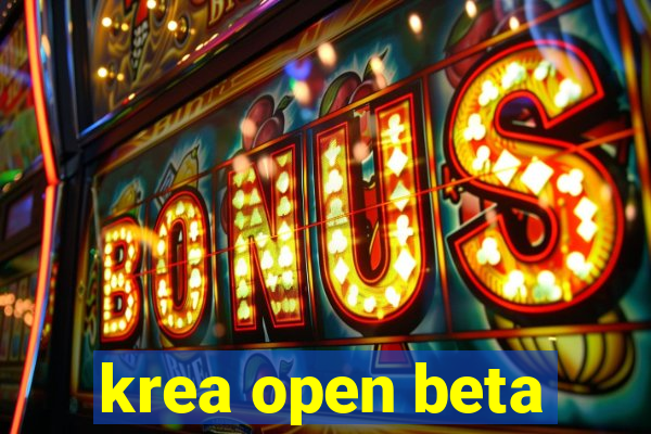 krea open beta